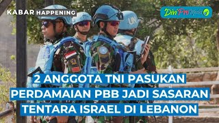 2 Anggota TNI Pasukan Perdamaian PBB jadi sasaran Tentara israel di lebanon