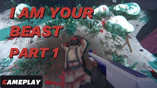 I Am Your Beast - Part 1 - Gameplay