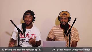 The Young and Muslim Podcast Ep.61: 10 Tips for Musilm College Freshmen