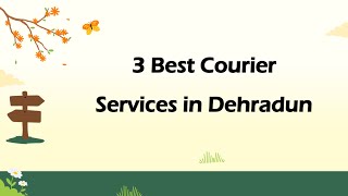 3 Best Courier services in Dehradun, Uttarakhand 2024 | Courier companies