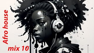 Afro house 10 mix (vocal mix)