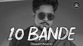 10 Bande Slowed And Reverb (5 Seater) George Sidhu | Punjabi Slowed And Reverb