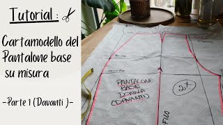 Tutorial Cartamodello del pantalone base davanti | Metodo infallibile e facile