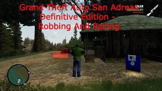 Grand Theft Auto San Andreas Definitive Edition - Robbing And Racing