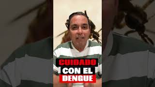 ¡CUIDADO con el Dengue!