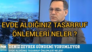 DENİZ ZEYREK nasıl tasarruf ediyor ?