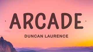 Duncan Laurence - Arcade (Lyrics) ft. FLETCHER  | 25 MIN