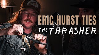 Tying a THRASHER With Eric Hurst | Fly Tying