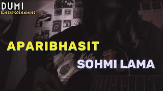 Aparibhasit |Swar| - Sohmi Lama