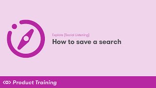 Explore (Social Listening): How to Save a Search