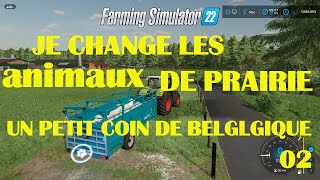 (FS22) (SERIE) MAP UN PETIT COIN DE BELGIQUE CHANGEMENT DE PRAIRIE POUR LES ANIMEAUX