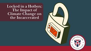 Locked in a Hotbox: The Impact of Climate Change on the Incarcerated