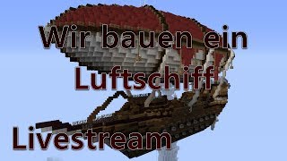 Minecraft - Wir bauen ein Luftschiff | Building | Creations | [#2]