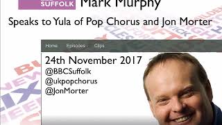 Pop Chorus and Jon Morter on BBC Suffolk - 24/11/2017