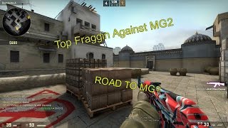 CSGO - Top Frag vs MG2 - Road to MG