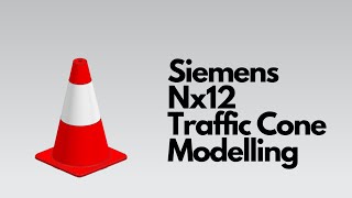 Siemens Nx12 — Моделирование дорожного конуса