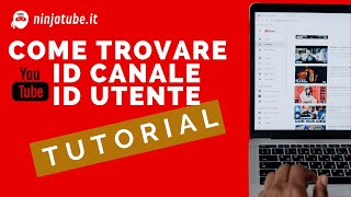 Id #canaleyoutube e Id utente : Come trovarlo Velocemente! 🚀| ninjatube.it