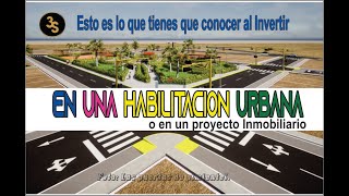 ESTO ES LO QUE TIENE QUE SABER AL INVERTIR EN UN PROYECTO INMOBILIRIO O EN UNA HAB. URBANA.