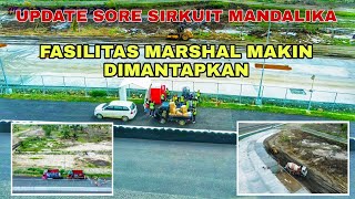 Update Sore Sirkuit Mandalika Fasilitas Marshal Makin Di Mantapkan