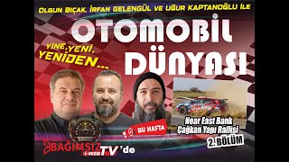 #Canlı │ OTOMOBİL DÜNYASI'NDA BU HAFTA: NEAR EAST BANK ÇAĞKAN YAPI RALLİSİ 2. BÖLÜM