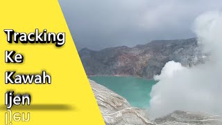 Tracking ke gunung ijen