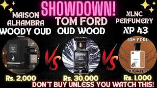 SHOWDOWN: Tom Ford Oud Wood VS Maison Alhambra Woody Oud VS Xlnc Perfumery XP 43 Oud Wood Comparison