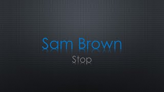 Sam Brown Stop Lyrics