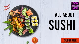 ALL ABOUT SUSHI | WHAT IS SUSHI | BENEFITS OF SUSHI | FACTS ABOUT SUSHI