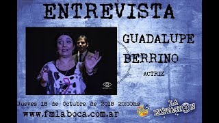 Entrevista Guadalupe Berrino - "Yo, Alfonsina" "Vernissage" - La Expiación FM - 18/10/18