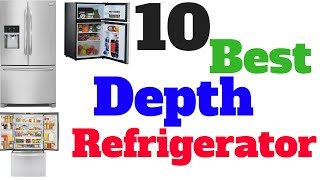 Top 10 Best depth refrigerator