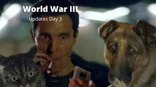 WORLD WAR III : Day 3, briefing updates #ww3