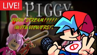 PIGGY AND FUNKY FRIDAY LIVESTREAM!!!!!!!!!!!(WITH VIEWERS) and a lil bit of arsenal