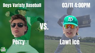 Perry vs. Lawt Ice | Boys Varsity Baseball | Scrimmage Game