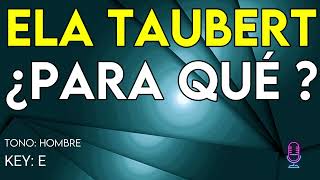 Ela Taubert - ¿Para Qué? - Karaoke Instrumental - Hombre