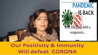 We can defeat CORONA by enhancing our Positivity & Immunity