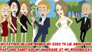 【OSA】My Father-in-Law Bribed My Exes to Lie About Our Past and Sabotage My Marriage At My Wedding...