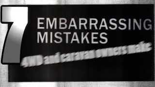 7 Embarrassing Mistakes 4wd & Caravan owners make - Intro