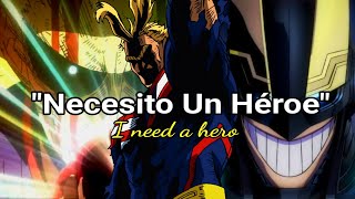 "Símbolo De La Paz"  I Need A Hero (Holding Out For A Hero) - All Might || Boku No Hero Academia