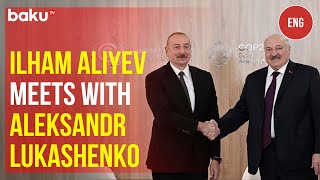 The President of Azerbaijan meets with his Belarusian counterpart