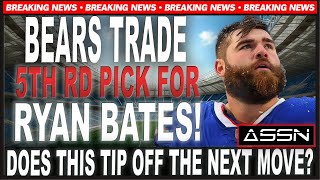 BREAKING NEWS!  THE BEARS TRADE FOR BACKUP OL RYAN BATES FOR A 5TH RD PICK?!