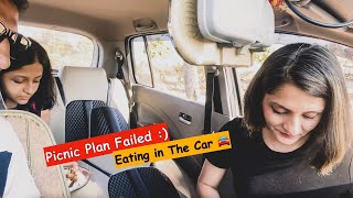 Picnic Plan Failed | Finally Eating in the Car | Hot Sunny Day | Lifestyle Vlog | Vlog#17