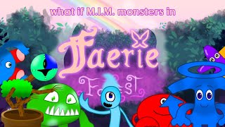 what if: M.I.M. monsters in fearie forest