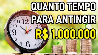 Qual o tempo necessário para atingir 1 milhão?