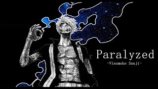 [ONE PIECE AMV] - PARALYZED | Vinsmoke Sanji