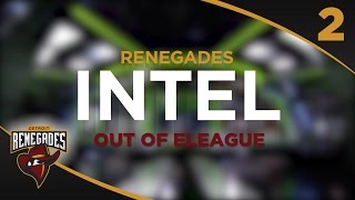 Renegades Intel Ep. 2 - Out of ELeague