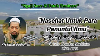 Ngaji Sore||Nasehat Untuk Para Penuntut Ilmu||Kita Riyadus Sholihin||KH Umar Fathullah