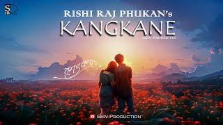 KANGKANE - কাংকানে | Rishi Raj Phukan | New Assamese Song 2024 | Shiv Production