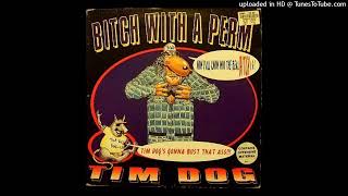 Tim Dog - Bitch With A Perm