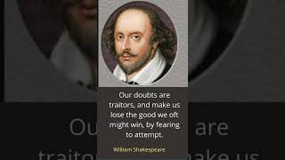 Our doubts are traitors, and make us lose the good we oft might win  #shorts  William Shakespeare