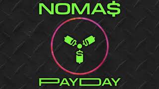 NOMA$ - Pay Day (Official Full Stream)